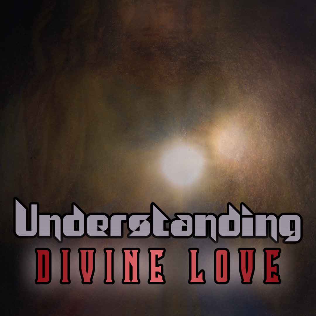 Understanding Divine Love Spiritual Work Raúl Hurtado